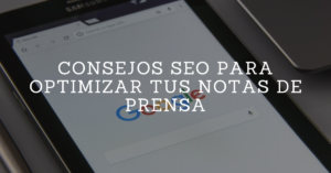 consejos SEO para optimizar tus notas de prensa